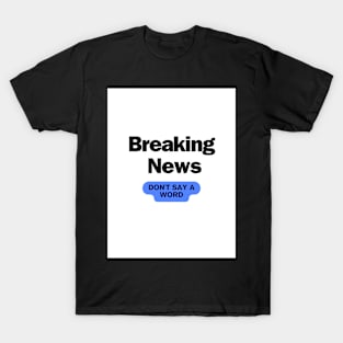 Breaking news T-Shirt